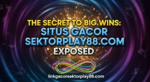 Read more about the article The Secret to Big Wins: Situs Gacor SektorPlay88.com Exposed